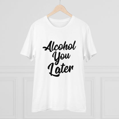 Men's PC Cotton Alcohol You Later Printed T Shirt (Color: White, Thread Count: 180GSM)