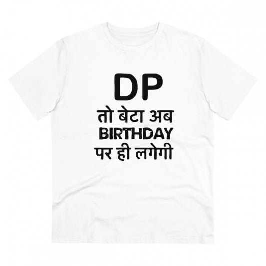 Men's PC Cotton Dp To Ab Birthday Par Hi Lagegi Printed T Shirt (Color: White, Thread Count: 180GSM)