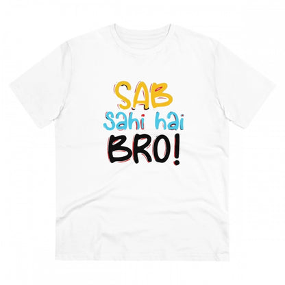 Men's PC Cotton Sab Sahi Hai Bro Printed T Shirt (Color: White, Thread Count: 180GSM)