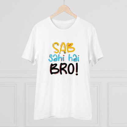 Men's PC Cotton Sab Sahi Hai Bro Printed T Shirt (Color: White, Thread Count: 180GSM)
